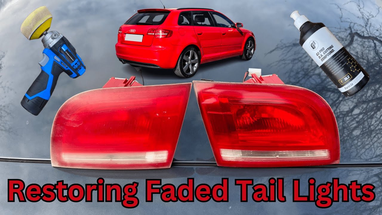Restoring Tail Lights Faded From UV Exposure - Audi A3 8P