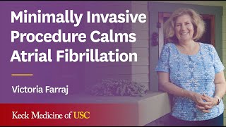 Minimally Invasive Procedure Calms Atrial Fibrillation