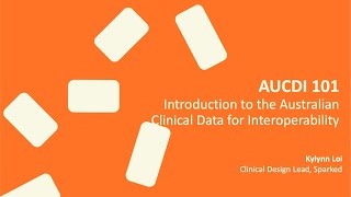 AUCDI 101 - Introduction to the Australian Clinical Data for Interoperability