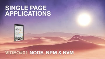 Single Page Applications - #1 - Node, NPM & NVM