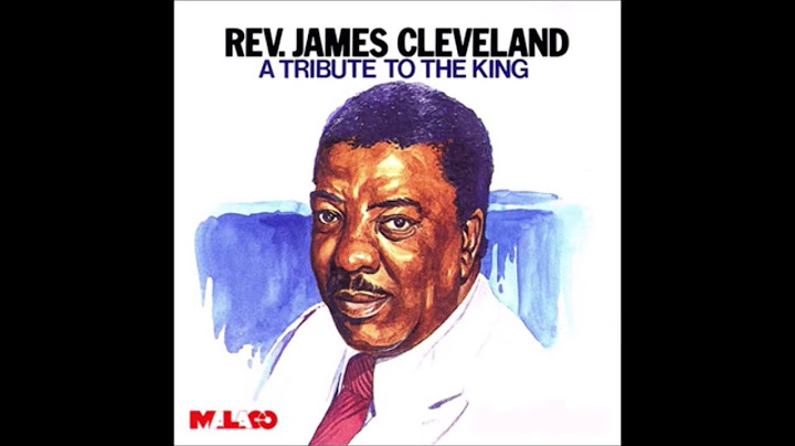 James cleveland may the lord god bless you real good