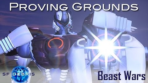 A Look at Proving Grounds (Beast Wars)