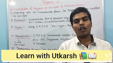 (Lec-03) || POLYMERS (Classification of polymers) || by learn with Utkarsh