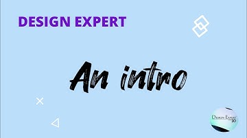 Design Expert: An intro video