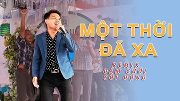 Một Thời Đã Xa (Remix)| Phương Thanh | Anh Tuấn Hát Đám Cưới Sôi Động Vũ Đoàn Làng Quê Quẩy Cực Chất