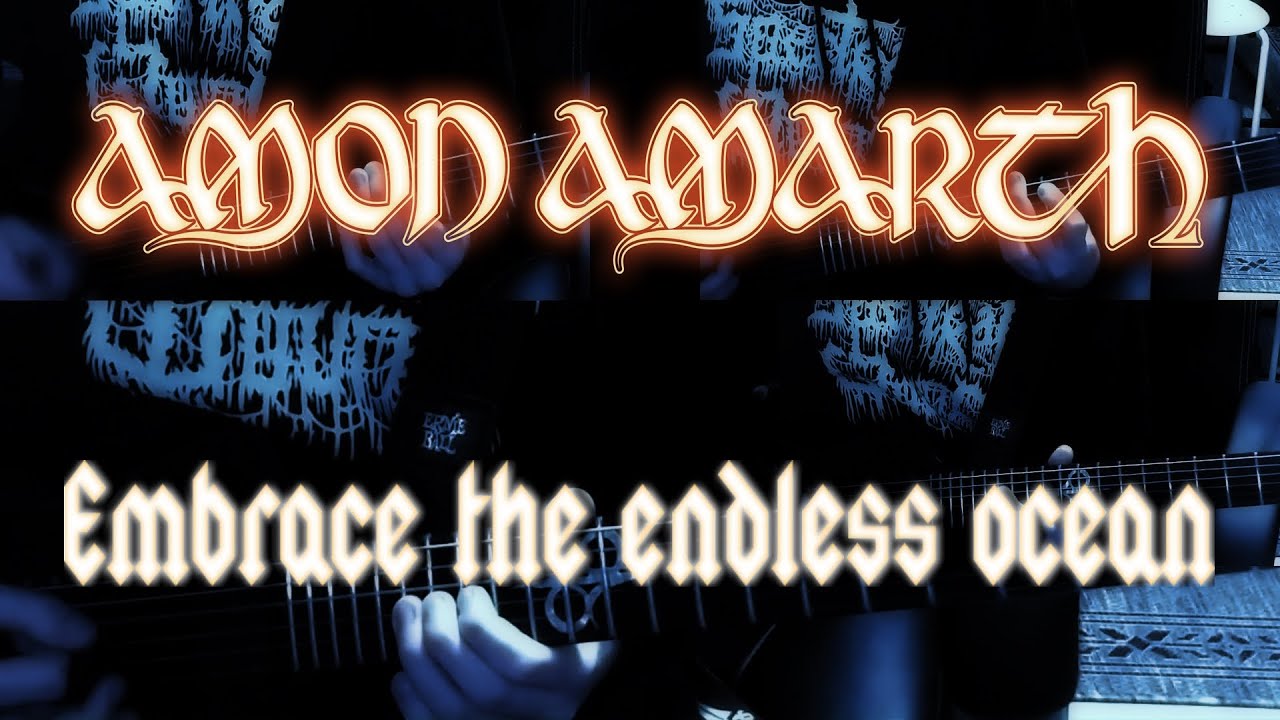 Amon Amarth - Embrace The Endless Ocean (guitar cover)