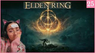 [PART 25] Elden Ring | First Souls Game | First playthrough