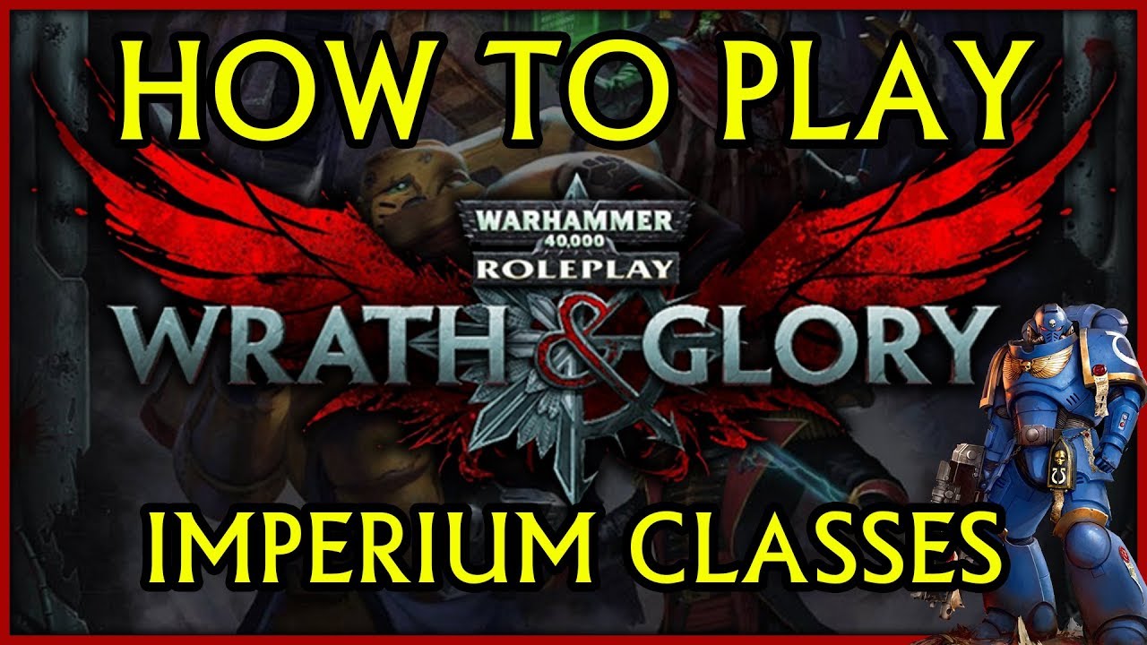 imperium of man titan How to Play Wrath and Glory | Imperium Archetype Guide (Classes)