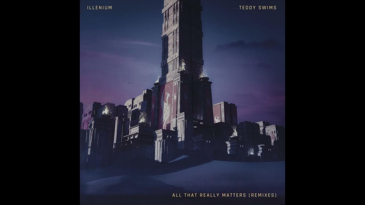 ILLENIUM & Teddy Swims - All That Really Matters (Mike Williams Remix) ILLENIUM & Teddy Swims - All That Really Matters (Mike Williams Remix)