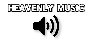 HEAVENLY MUSIC 🔊 Sound Effects Online 🔊 FREE Meme Music 🔊 MP3 Audio