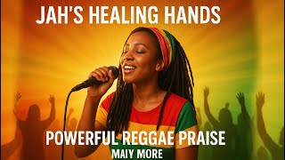 Powerful Reggae Gospel Mix | Lift Me Higher • Light of Zion • Jah’s Healing Hands (Official 2025)