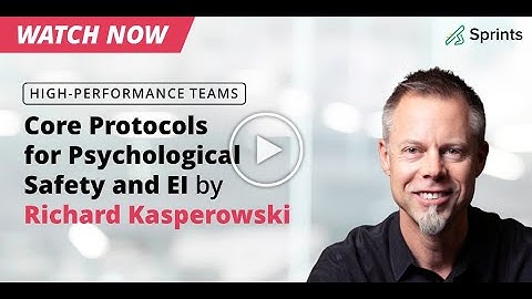 High-Performance Teams: Core Protocols for Psychological Safety and EI | Richard Kasperowski