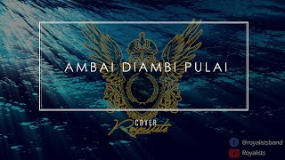 Ambai Diambi Pulai - Rockschool Band (Royalists Cover)