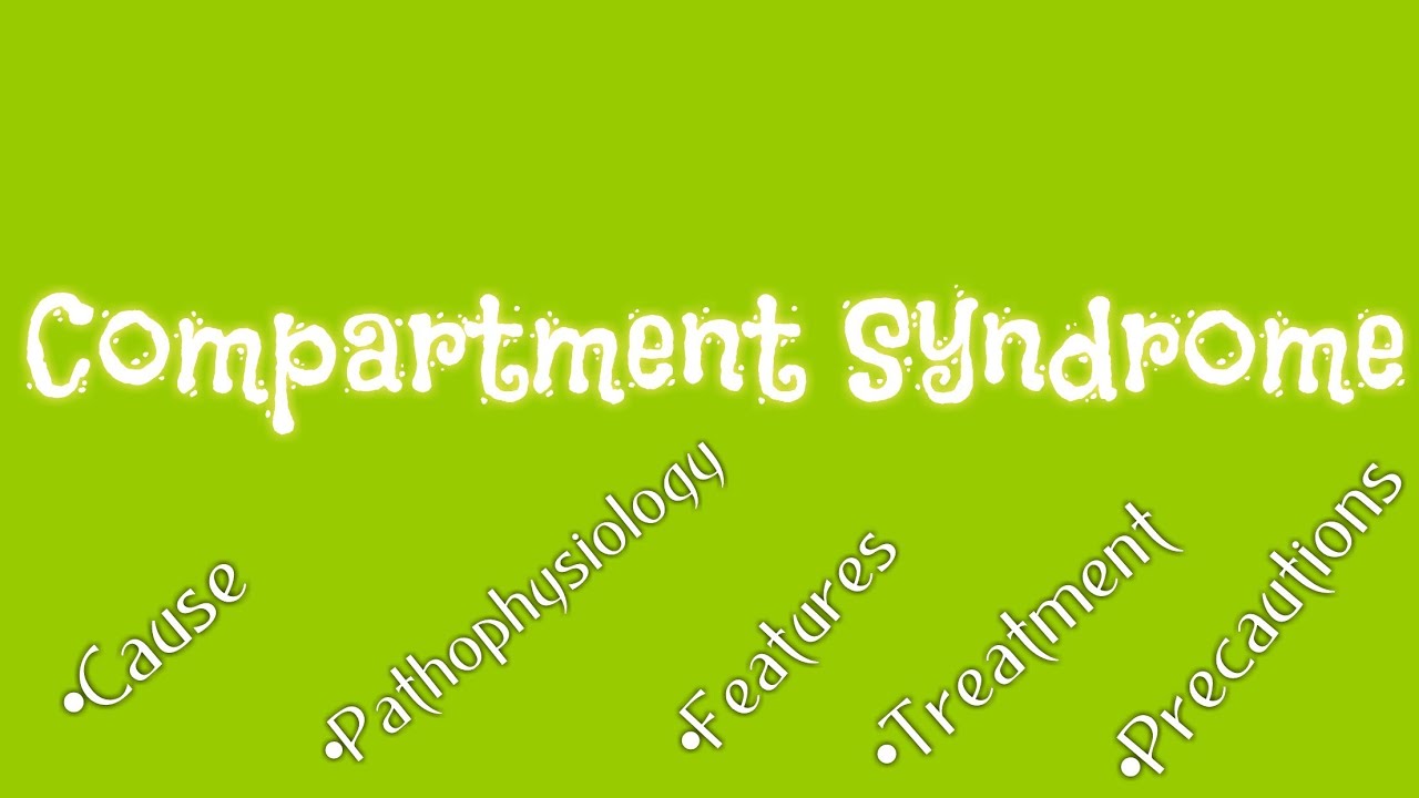 COMPARTMENT SYNDROME CAUSE , PATHOLOGY ,FEATURES, MANAGEMENT