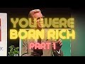 You Were Born Rich by Bob Proctor - Part 1 of 6