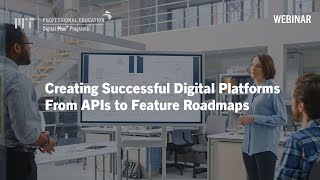 Webinar: Creating Successful Digital Platforms From APIs to Feature Roadmaps