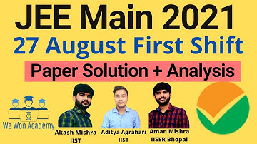 JEE Main 2021 27 August Shift 1 Solution | JEE Main 2021 27 August 1st  Shift Paper Analysis