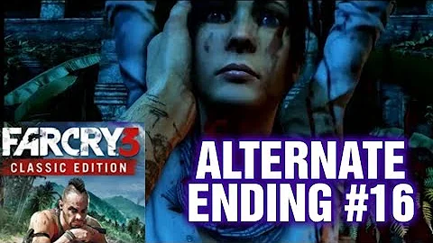 FAR CRY 3 GAMEPLAY PART 16 ALTERNATE ENDING THROWBACK THURSDAY !!