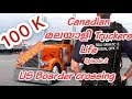 മലയാളി Truck Drivers Life in Canada | USA Border Crossing Malayalam |