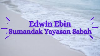 Edwin Ebin - Sumandak Yayasan Sabah