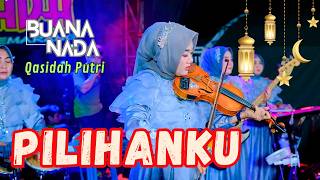 PILIHANKU - BUANA NADA QASIDAH PUTRI MUSIK RELIGI