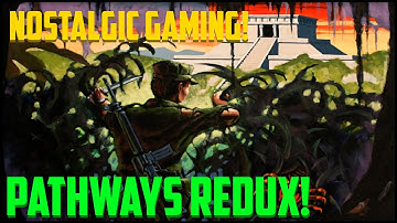 Nostalgic Gaming | Pathways Redux
