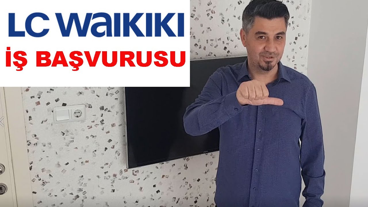 lcw is basvurusu nasil yapilir forumlar burada youtube