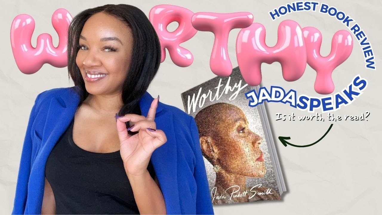 Worthy by Jada Pinkett Smith | Is Jada lying? | Would we recommend the book?