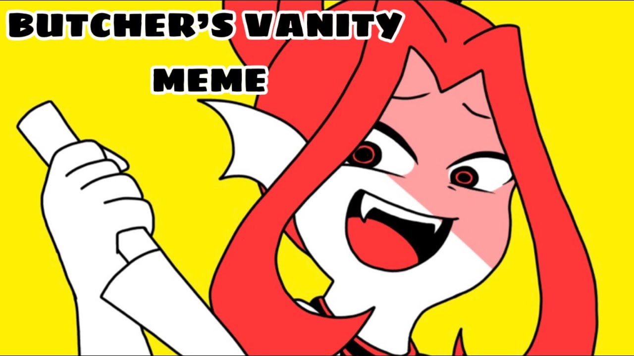 BUTCHER’S VANITY (OC animation meme) - YouTube