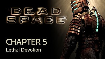 Dead Space (2008) – Chapter 5: Lethal Devotion | Walkthrough (No Commentary)
