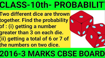 2016-3-Marks-Two different dice are thrown together. find the probability that the numbers obtained