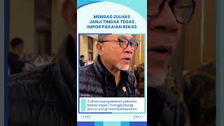 Menteri Perdagangan Zulkifli Hasan Janji Tindak Tegas Impor Pakaian Bekas: Bawa Penyakit