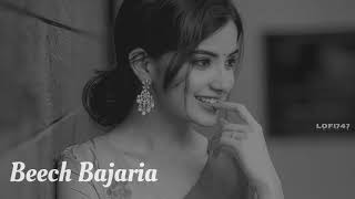 Beech Bajaria ( Slowed Reverb ) LoFi747|