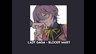 Lady gaga - Bloody mary (speed up)