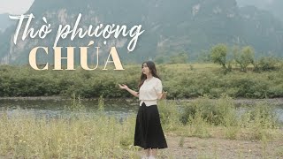 THỜ PHƯỢNG CHÚA (St: Phương Nam)  || MINH CHÂU (THÁNH CA TIN LÀNH)