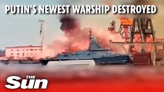 Putin’s newest warship ‘destroyed by Ukrainian missile’ in humiliating blow for Russian tyrant