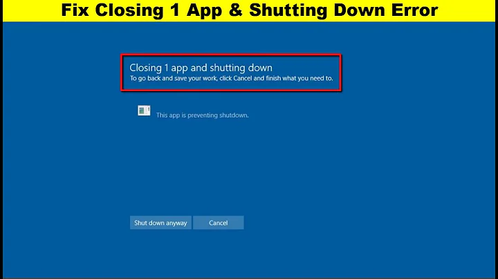 How to Fix Closing 1 App & Shutting Down Error on Windows 10