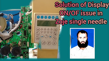 Solution of Display ON/OF issue in single needle Auto Zoje