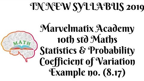 10TH MATHS CHAPTER 8EXAMPLE 8.17 STATISTICS & PROBABILITY -COEFFICIENT OF VARIATION மாறுபாட்டு கெழு