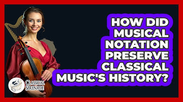 How Did Musical Notation Preserve Classical Music
