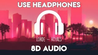 Lorde - Royals (8D Audio)