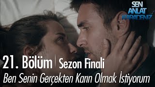 Ben Senin Gerçekten Karın Olmak Istiyorum - Sen Anlat Karadeniz 21 Bölüm Sezon Finali