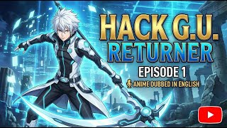 Hack  G U  Returner Episode 1