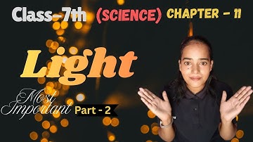 Class 7 Science Light Part 1 | Easy Explanation by Pratima Ma’am | OM Institute