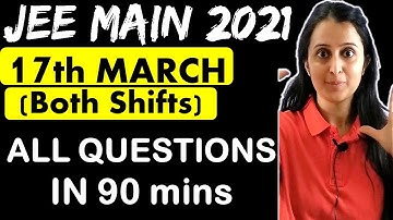 (17th MAR 1st Shift Solutions) JEE Main 2021 Paper Solutions | IITJEE | Neha Agrawal