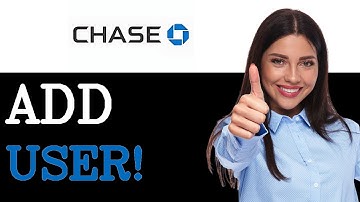 Chase How To Add Authorized User To Your Credit Card (2025)