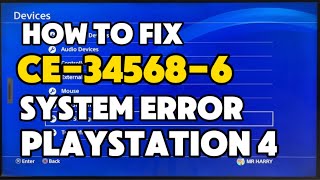 How To Fix PS4 CE-34568-6 An Error has occurred in the system