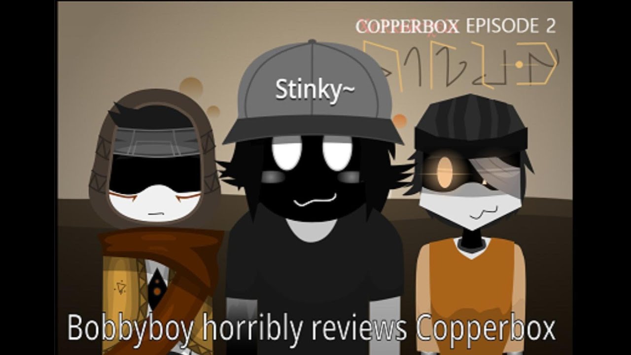 Bobbyboy Reviews Ep 1: "Copperbox Episode 2 - Aird"
