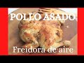 ▶ POLLO ALAST (asado) 🍗 en FREIDORA DE AIRE ☁ SIN ACEITE. MUY FÁCIL. receta AIR FRY LIDL.