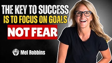 The Key to Success Is to Focus on Goals, Not Fear